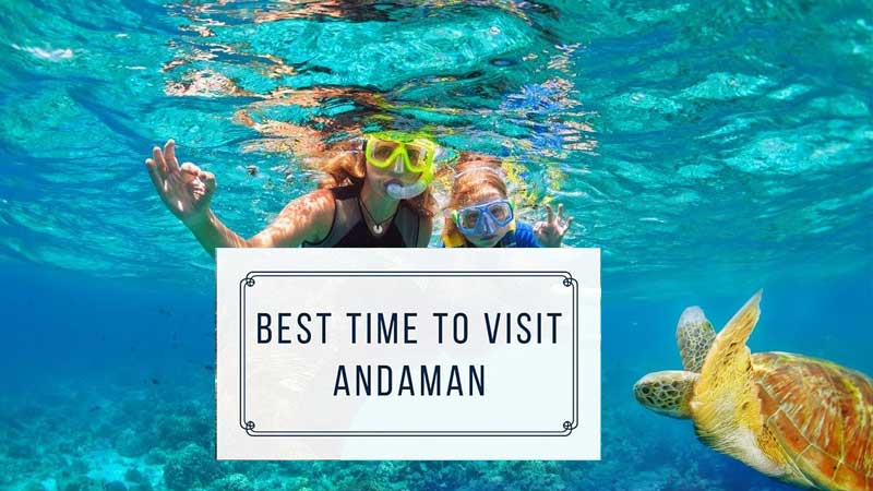 Best Time to Visit Andaman in 2026: Weather, Seasons and Month Wise Travel Guide